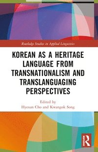 bokomslag Korean as a Heritage Language from Transnational and Translanguaging Perspectives