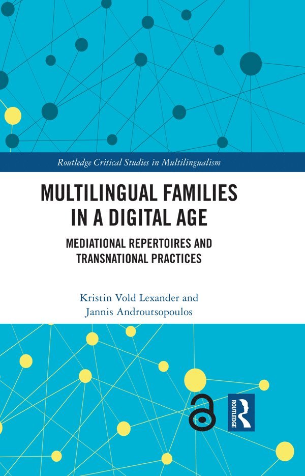 Kristin Vold Lexander, Jannis Androutsopoulos, Norway) Lexander, Kristin Vold (Inland Norway University of Applied Sciences, Germany) Androutsopoulos, Jannis (University of Hamburg - Multilingual Families in a Digital Age, Inbunden