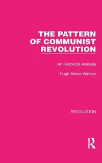 bokomslag The Pattern of Communist Revolution