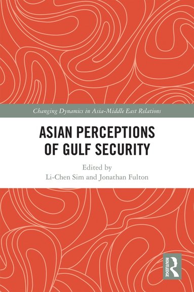 bokomslag Asian Perceptions of Gulf Security