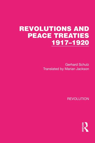 Gerhard Schulz - Revolutions and Peace Treaties 1917–1920, Häftad