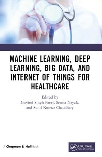 bokomslag Machine Learning, Deep Learning, Big Data, and Internet of Things  for Healthcare