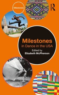bokomslag Milestones in Dance in the USA