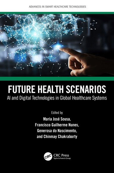 Maria José Sousa, Francisco Guilherme Nunes, Generosa do Nascimento, Chinmay Chakraborty - Future Health Scenarios, Häftad