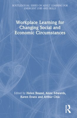 Workplace Learning for Changing Social and Economic Circumstances 1