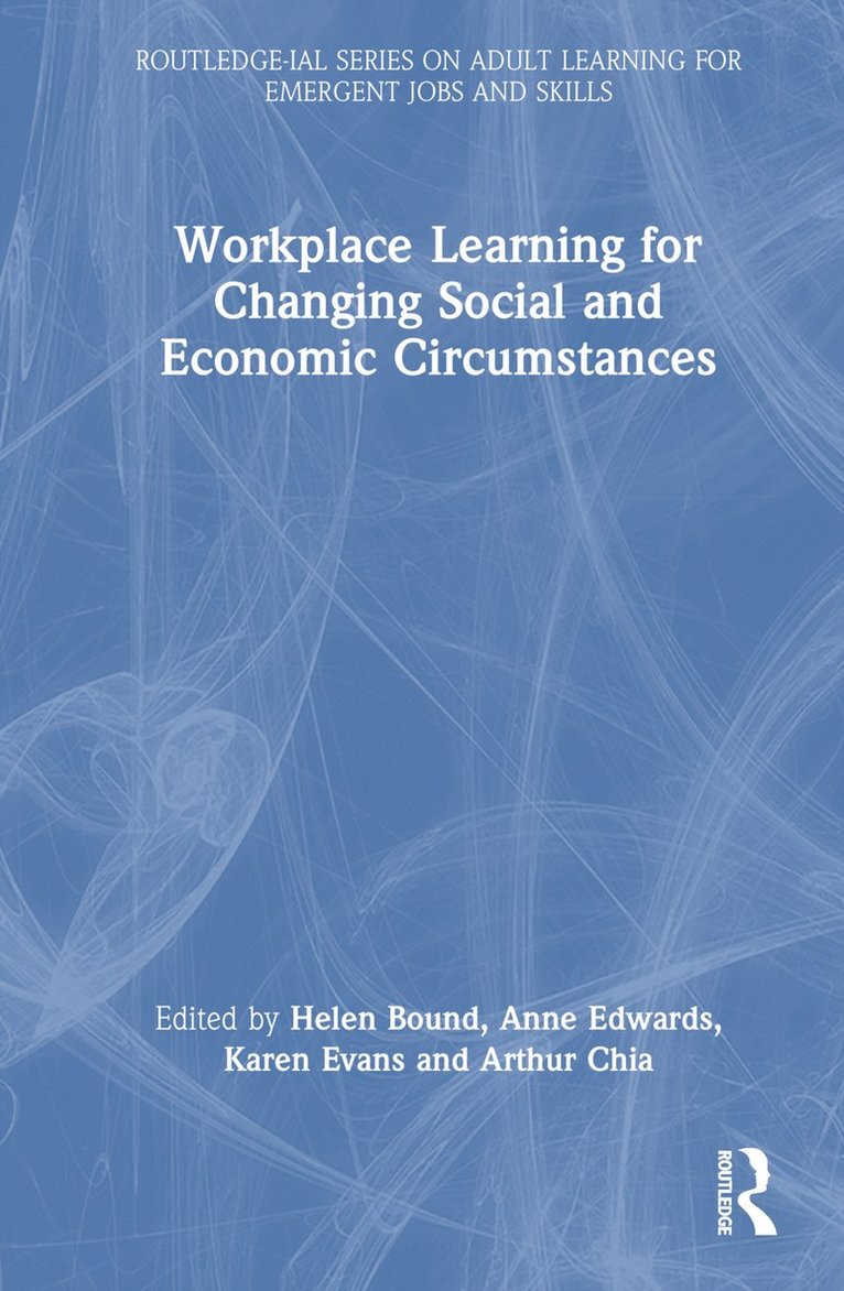 Workplace Learning for Changing Social and Economic Circumstances 1