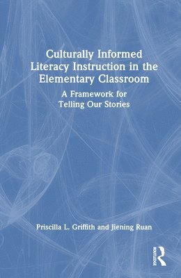 Culturally Informed Literacy Instruction in the Elementary Classroom 1