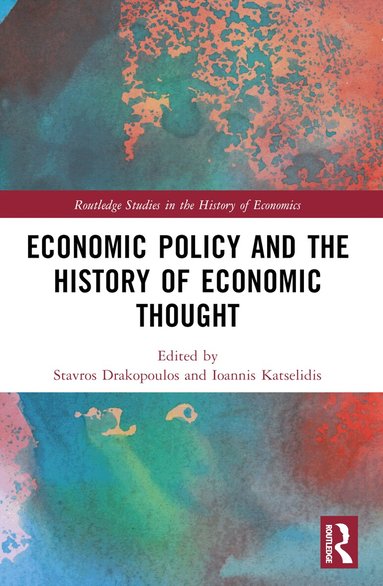 Stavros Drakopoulos, Ioannis Katselidis - Economic Policy and the History of Economic Thought, Häftad