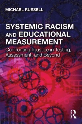 bokomslag Systemic Racism and Educational Measurement
