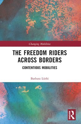 Barbara Lüthi, Germany) Luthi, Barbara (University of Cologne - Freedom Riders Across Borders, Häftad