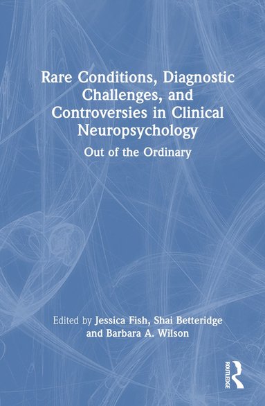 bokomslag Rare Conditions, Diagnostic Challenges, and Controversies in Clinical Neuropsychology