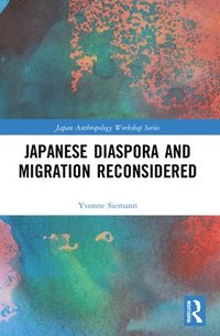 bokomslag Japanese Diaspora and Migration Reconsidered