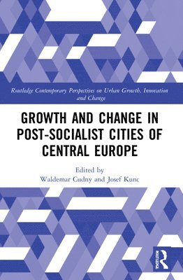 Growth and Change in Post-socialist Cities of Central Europe 1