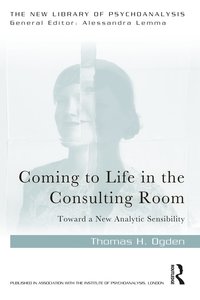 bokomslag Coming to Life in the Consulting Room