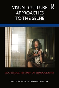 bokomslag Visual Culture Approaches to the Selfie