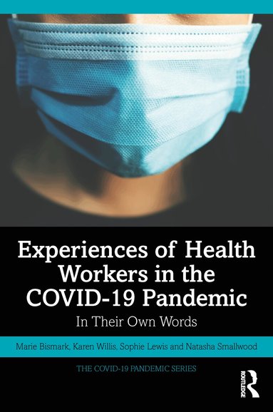 Marie Bismark, Karen Willis, Sophie Lewis, Natasha Smallwood - Experiences of Health Workers in the COVID-19 Pandemic, Häftad