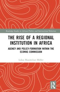 bokomslag The Rise of a Regional Institution in Africa