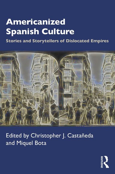 Christopher J. Castañeda, Miquel Bota - Americanized Spanish Culture, Häftad