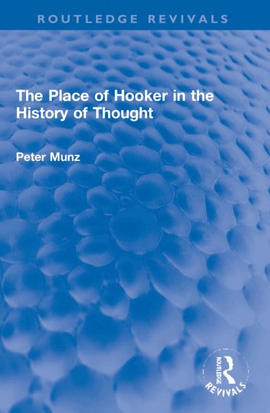 Peter Munz - Place of Hooker in the History of Thought, Häftad