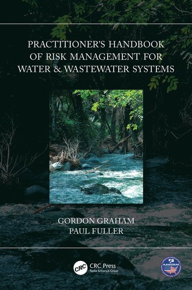 bokomslag Practitioner's Handbook of Risk Management for Water & Wastewater Systems