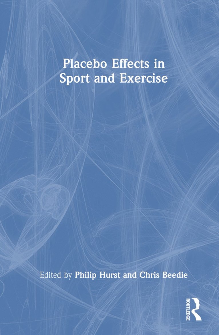 Placebo Effects in Sport and Exercise 1