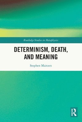 Determinism, Death, and Meaning 1