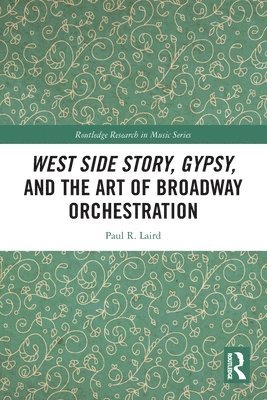 West Side Story, Gypsy, and the Art of Broadway Orchestration 1