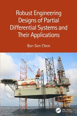 Robust Engineering Designs of Partial Differential Systems and Their Applications 1