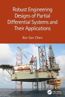 Robust Engineering Designs of Partial Differential Systems and Their Applications 1