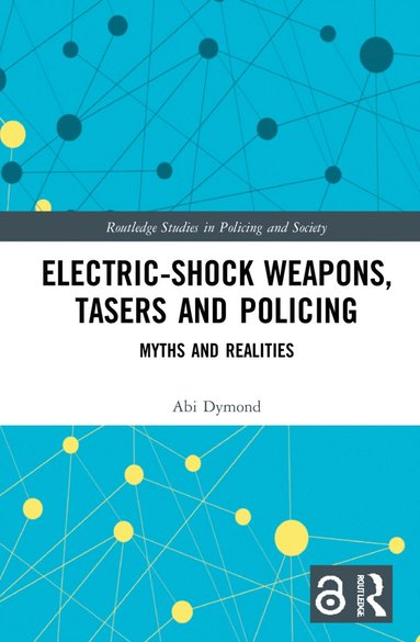 bokomslag Electric-Shock Weapons, Tasers and Policing