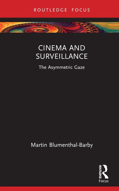 Martin Blumenthal-Barby - Cinema and Surveillance, Inbunden