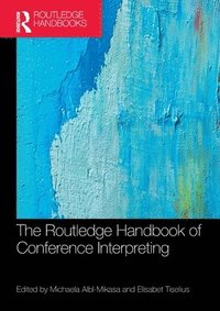 bokomslag The Routledge Handbook of Conference Interpreting