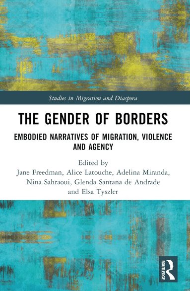 Jane Freedman, Alice Latouche, Adelina Miranda, Nina Sahraoui, Glenda Santana de Andrade, Elsa Tyszler - Gender of Borders, Häftad