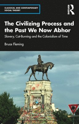 bokomslag The Civilizing Process and the Past We Now Abhor