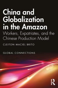 bokomslag China and Globalization in the Amazon