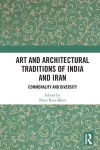 bokomslag Art and Architectural Traditions of India and Iran