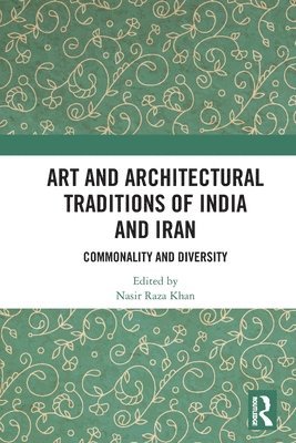 Art and Architectural Traditions of India and Iran 1