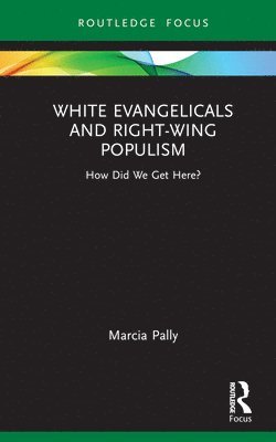 White Evangelicals and Right-Wing Populism 1