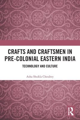 Crafts and Craftsmen in Pre-colonial Eastern India 1