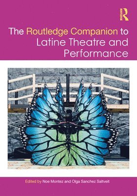 bokomslag The Routledge Companion to Latine Theatre and Performance