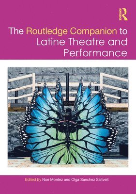 bokomslag Routledge Companion to Latine Theatre and Performance
