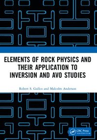 bokomslag Elements of Rock Physics and Their Application to Inversion and AVO Studies