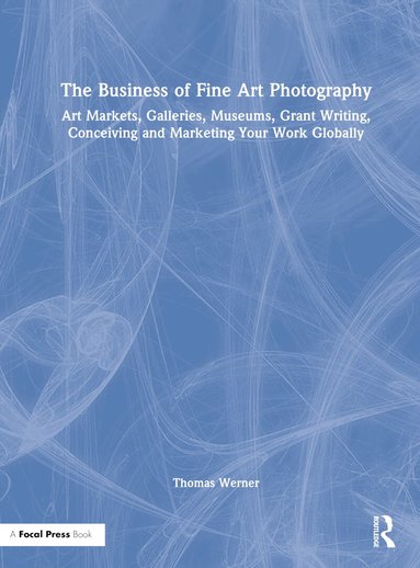 Thomas Werner - Business of Fine Art Photography, Inbunden