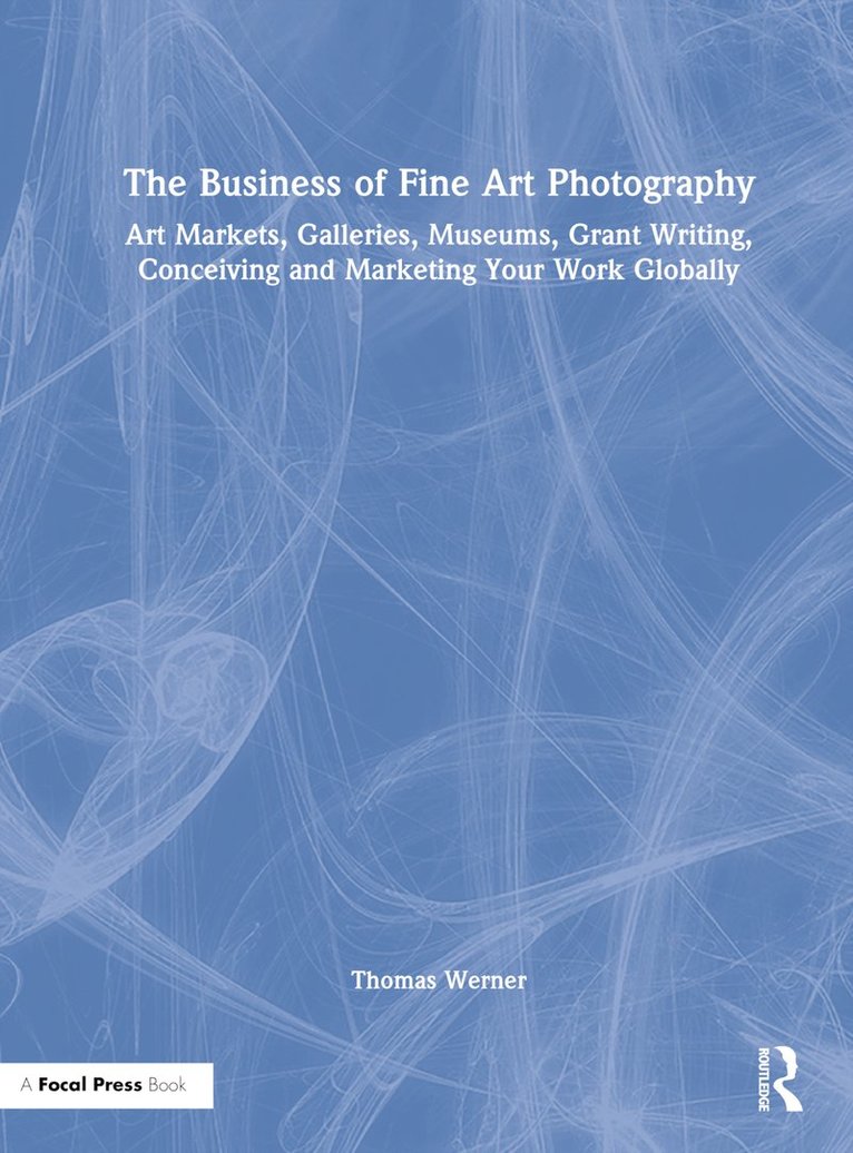 Thomas Werner - Business of Fine Art Photography, Inbunden