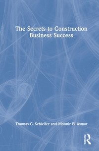 bokomslag The Secrets to Construction Business Success