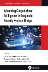 bokomslag Advancing Computational Intelligence Techniques for Security Systems Design