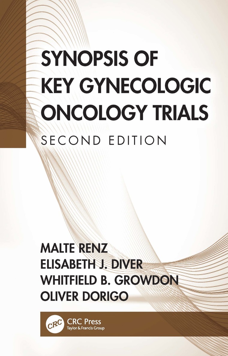 Malte Renz, Elisabeth Diver, Whitfield Growdon, Oliver Dorigo, USA) Renz, Malte (Division of Gynecologic Oncology, Stanford University School of Medicine, USA) Diver, Elisabeth (Division of Gynecologic Oncology, Stanford University School of Medicine, USA) Growdon, Whitfield (Division of Gynecologic Oncology, NYU Grossman School of Medicine, NY, USA) Dorigo, Oliver (Division of Gynecologic Oncology, Stanford University School of Medicine - Synopsis of Key Gynecologic Oncology Trials, Häftad