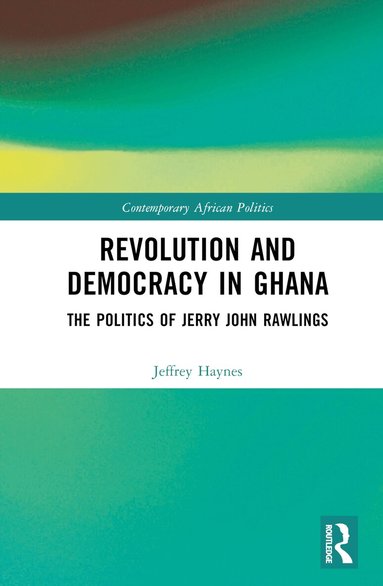 Jeffrey Haynes - Revolution and Democracy in Ghana, Inbunden