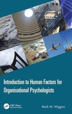 Mark W. Wiggins, Australia) Wiggins, Mark W. (Macquarie University - Introduction to Human Factors for Organisational Psychologists, Inbunden