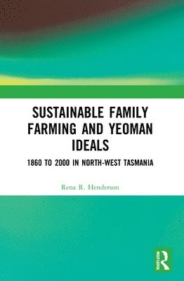 Sustainable Family Farming and Yeoman Ideals 1